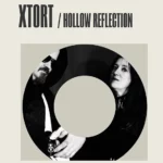 XTORT - Hollow Reflection